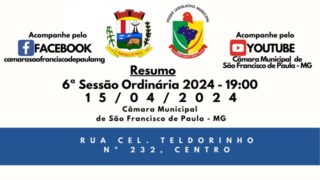 RESUMO DAS MATERIAS DA 6ª REUNIÃO ORDINÁRIA DO 2° PERÍODO LEGISLATIVO DA CÂMARA MUNICIPAL DE SÃO FRANCISCO DE PAULA-MG, ANO DE 2024, LEGISLATURA 2021/2024. RESUMO DAS MATERIAS DA 6ª REUNIÃO ORDINÁRIA DO 2° PERÍODO LEGISLATIVO DA CÂMARA MUNICIPAL DE SÃO FRANCISCO DE PAULA-MG, ANO DE 2024, LEGISLATURA 2021/2024.