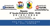 RESUMO DA 8ª REUNIÃO ORDINÁRIA DO 2° PERÍODO LEGISLATIVO DA CÂMARA MUNICIPAL DE SÃO FRANCISCO DE PAULA-MG, ANO DE 2024, LEGISLATURA 2021/2024.  RESUMO DA 8ª REUNIÃO ORDINÁRIA DO 2° PERÍODO LEGISLATIVO DA CÂMARA MUNICIPAL DE SÃO FRANCISCO DE PAULA-MG, ANO DE 2024, LEGISLATURA 2021/2024.
