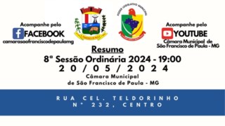 RESUMO DA 8ª REUNIÃO ORDINÁRIA DO 2° PERÍODO LEGISLATIVO DA CÂMARA MUNICIPAL DE SÃO FRANCISCO DE PAULA-MG, ANO DE 2024, LEGISLATURA 2021/2024.  RESUMO DA 8ª REUNIÃO ORDINÁRIA DO 2° PERÍODO LEGISLATIVO DA CÂMARA MUNICIPAL DE SÃO FRANCISCO DE PAULA-MG, ANO DE 2024, LEGISLATURA 2021/2024.
