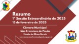 RESUMO DA MATERIA DA 1ª REUNIÃO EXTRAORDINÁRIA DO 1° PERÍODO LEGISLATIVO DA CÂMARA MUNICIPAL DE SÃO FRANCISCO DE PAULA-MG, ANO DE 2025, LEGISLATURA 2025/2028. DIA 15 DE ABRIL DE 2025. RESUMO DA MATERIA DA 1ª REUNIÃO EXTRAORDINÁRIA DO 1° PERÍODO LEGISLATIVO DA CÂMARA MUNICIPAL DE SÃO FRANCISCO DE PAULA-MG, ANO DE 2025, LEGISLATURA 2025/2028. DIA 15 DE ABRIL DE 2025.